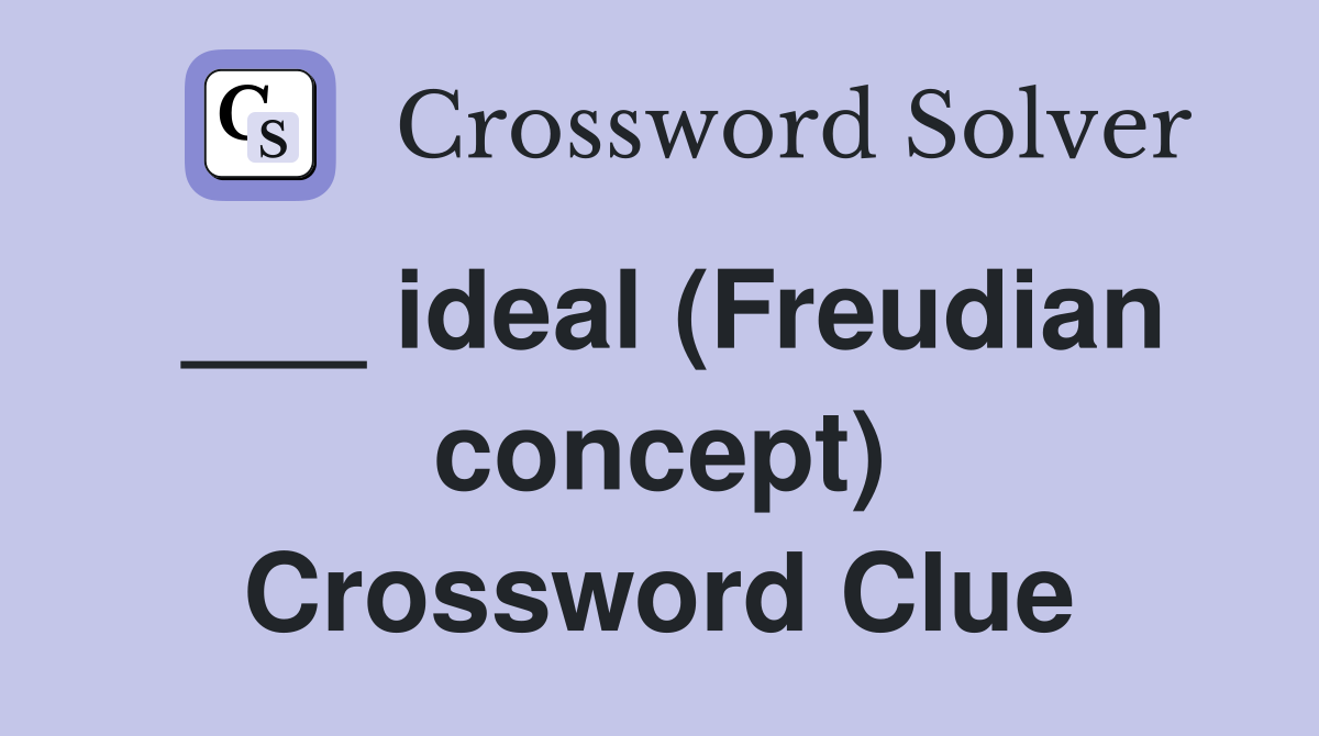 ___ ideal (Freudian concept) Crossword Clue