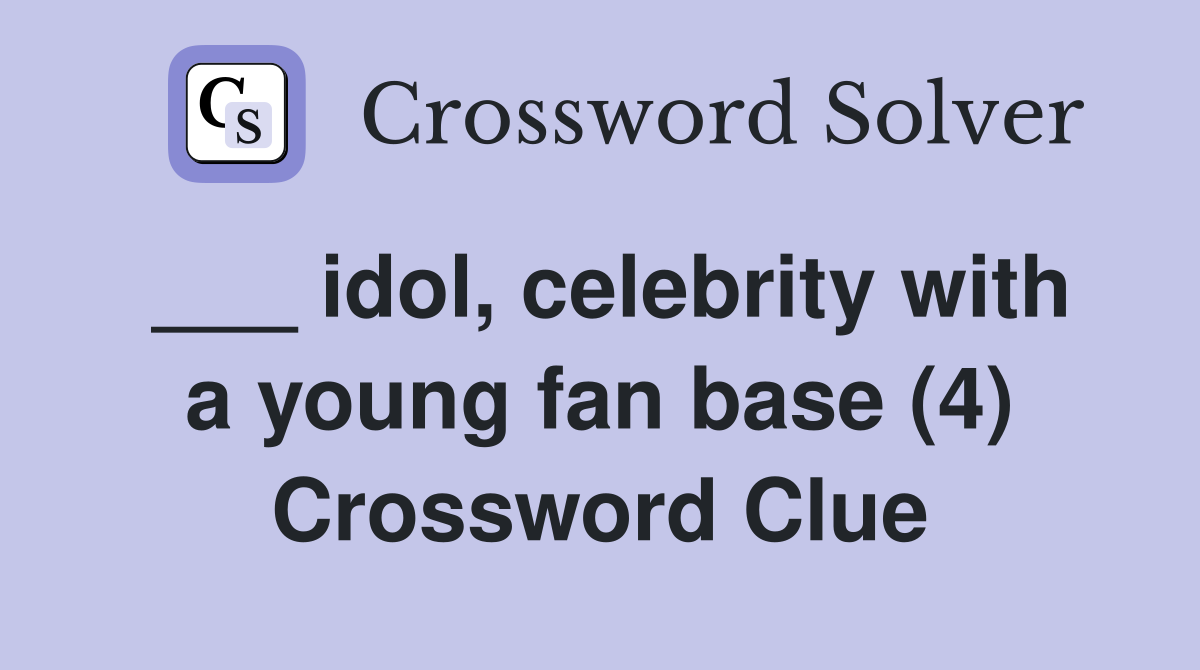 ___ idol, celebrity with a young fan base (4) Crossword Clue