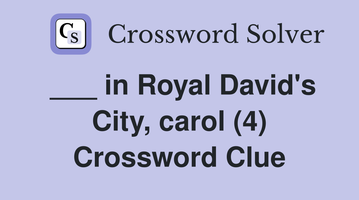 ___ in Royal David's City, carol (4) Crossword Clue
