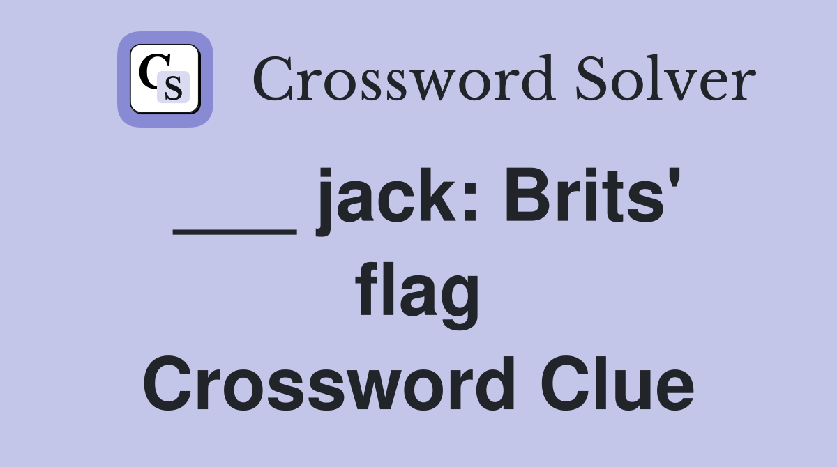 ___ jack: Brits' flag Crossword Clue