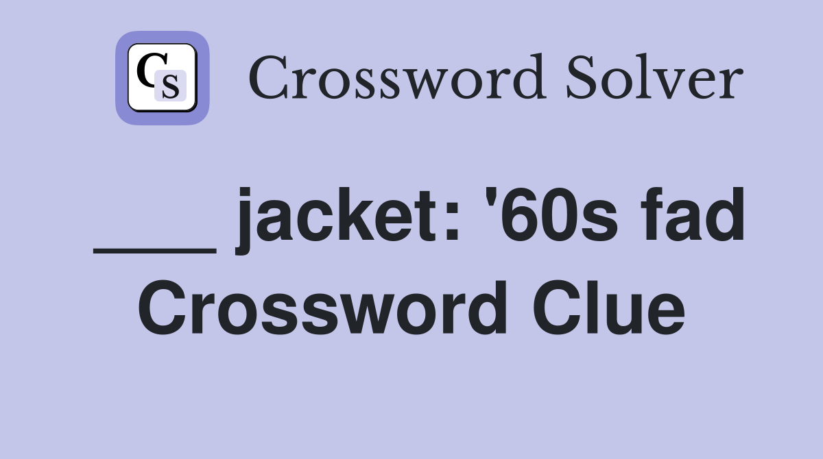 ___ jacket: '60s fad Crossword Clue