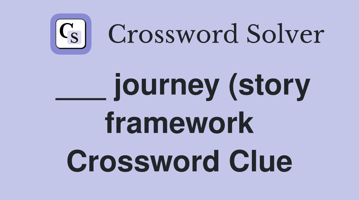 journey (story framework) Crossword Clue Answers Crossword Solver journey (story framework) Crossword Clue Answers Crossword Solver