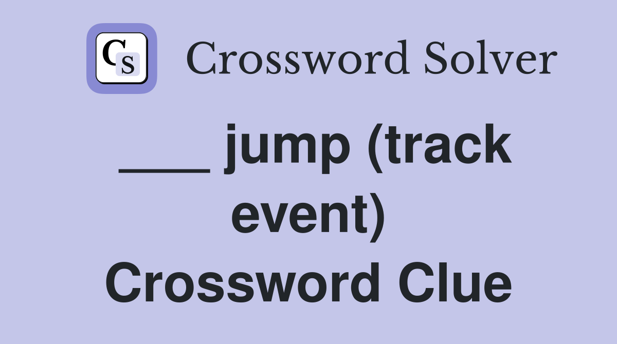 ___ jump (track event) Crossword Clue