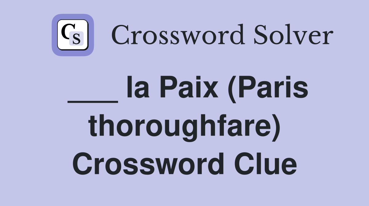 ___ la Paix (Paris thoroughfare) Crossword Clue