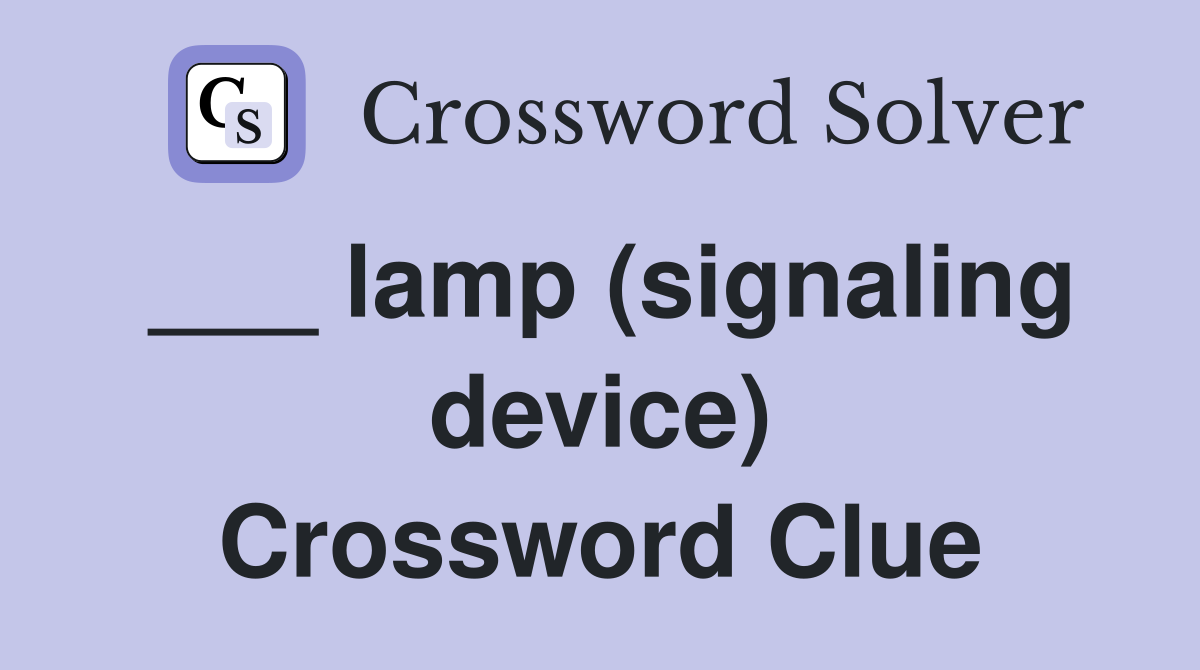 ___ lamp (signaling device) Crossword Clue