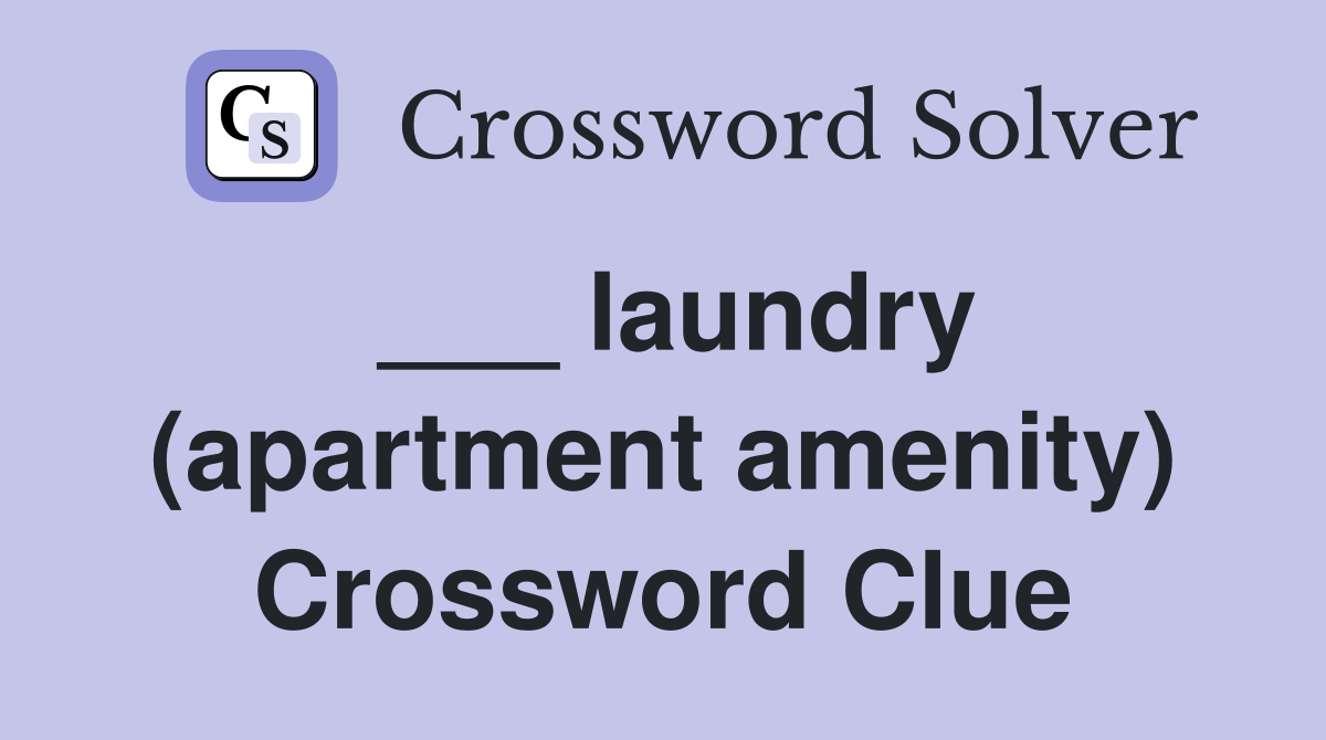 ___ laundry (apartment amenity) Crossword Clue