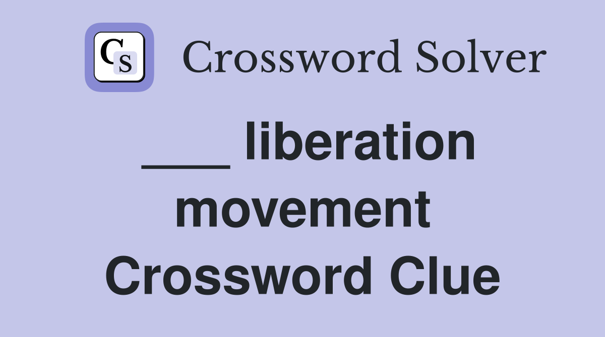 ___ liberation movement Crossword Clue