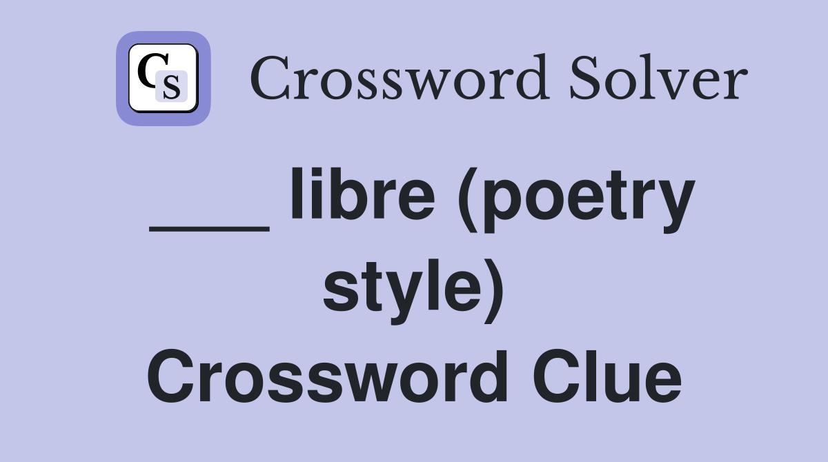 ___ libre (poetry style) Crossword Clue