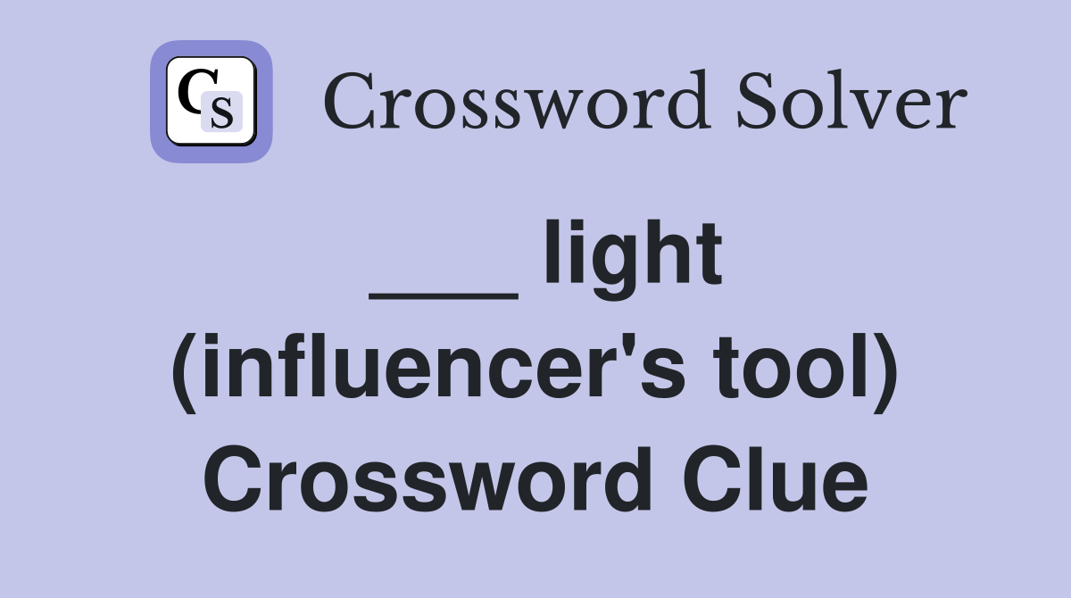 ___ light (influencer's tool) Crossword Clue
