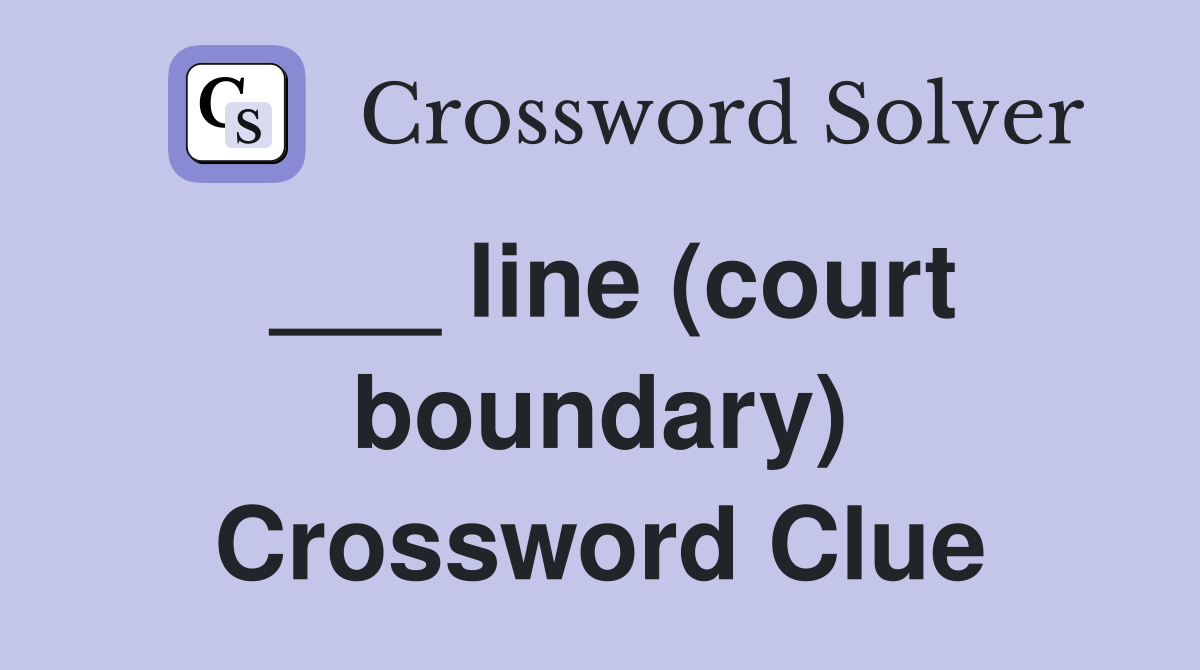 ___ line (court boundary) Crossword Clue