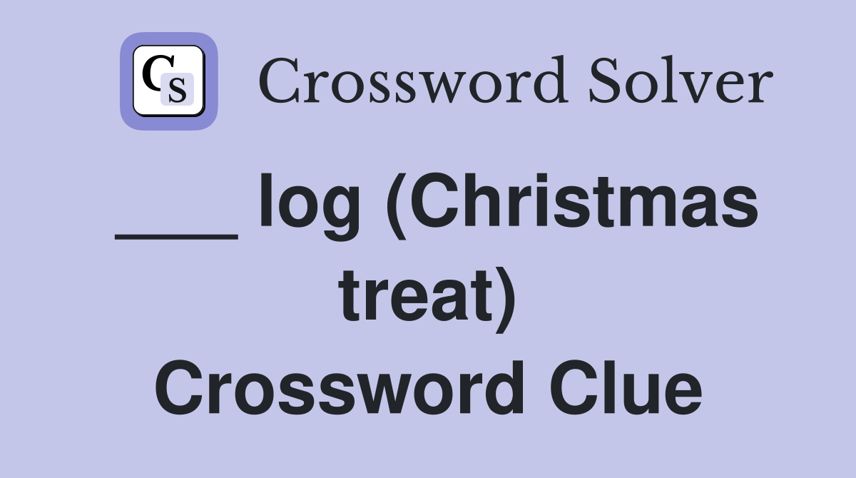___ log (Christmas treat) Crossword Clue