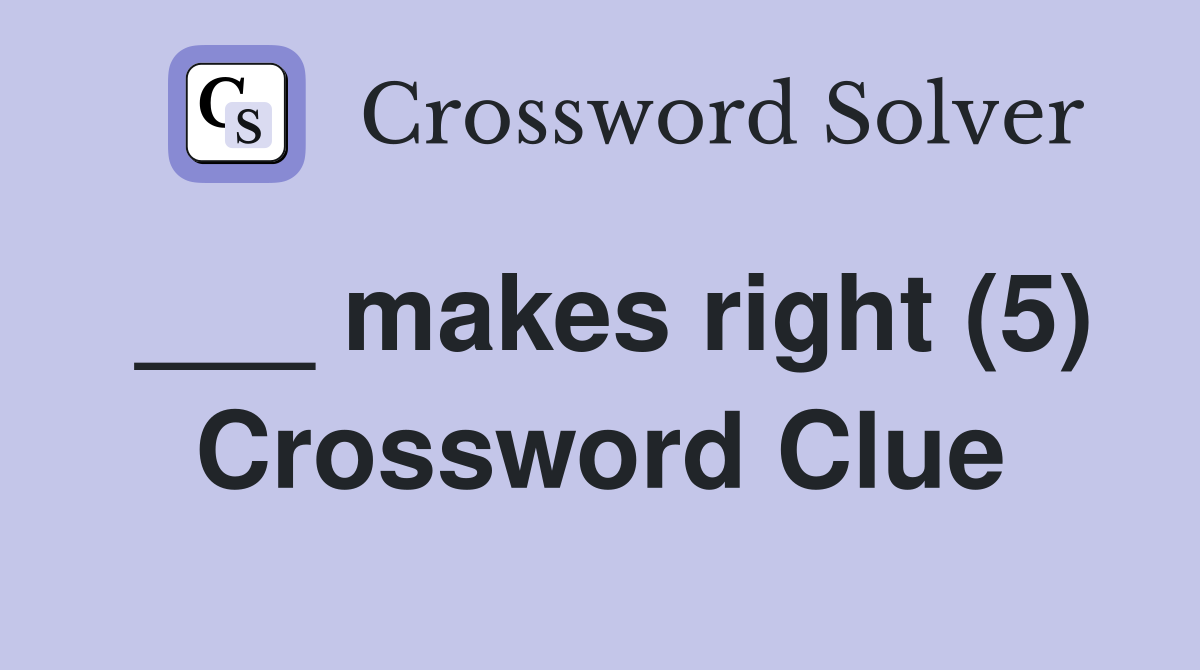 ___ makes right (5) Crossword Clue