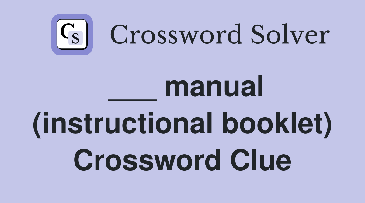 ___ manual (instructional booklet) Crossword Clue