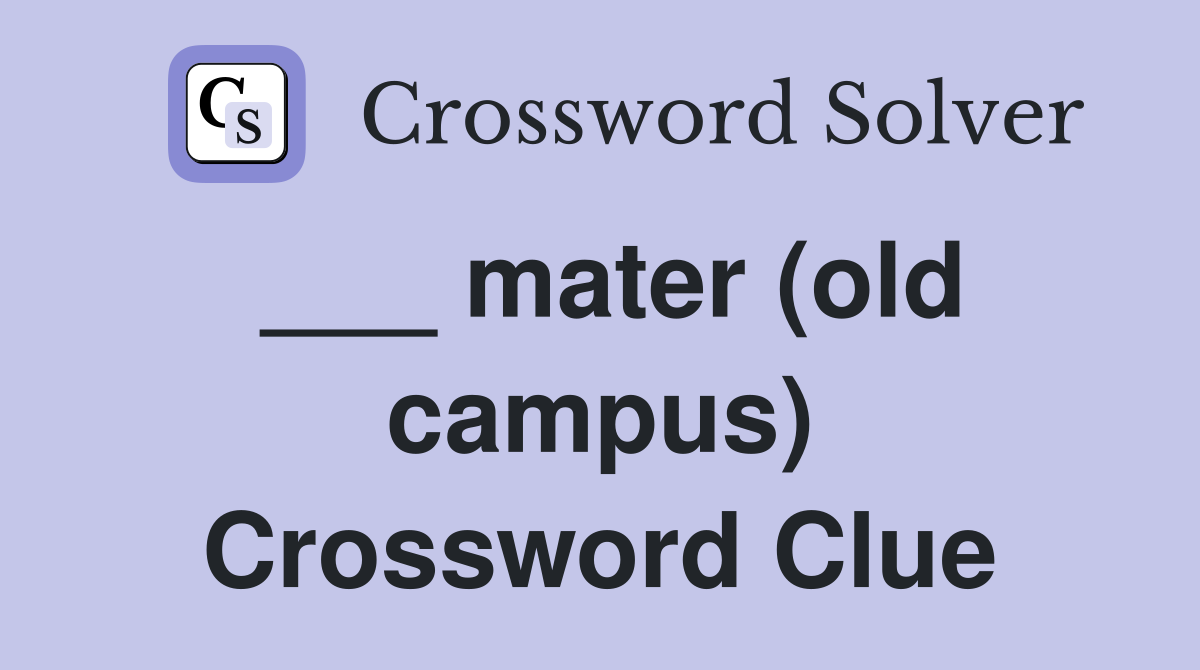 ___ mater (old campus) Crossword Clue