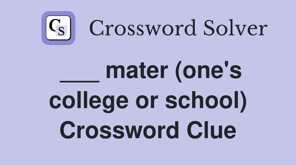 ___ mater (one's college or school) Crossword Clue