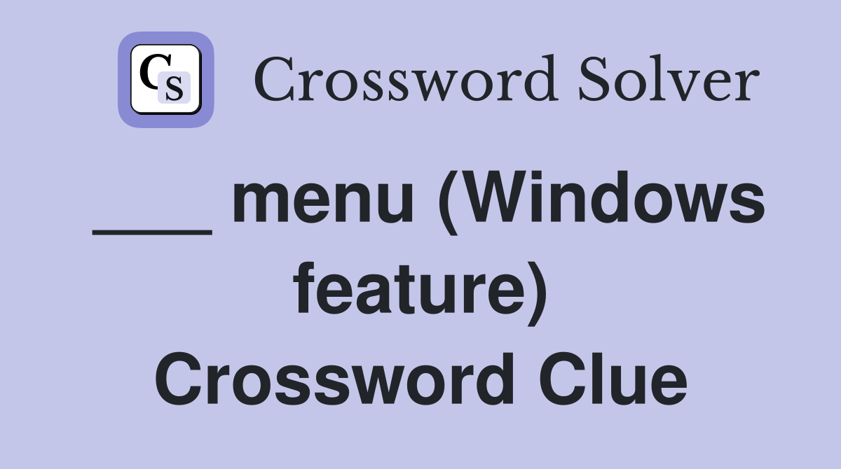 ___ menu (Windows feature) Crossword Clue