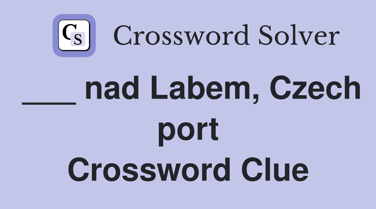 ___ nad Labem, Czech port Crossword Clue
