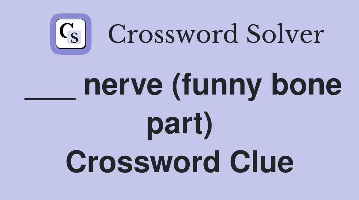___ nerve (funny bone part) Crossword Clue