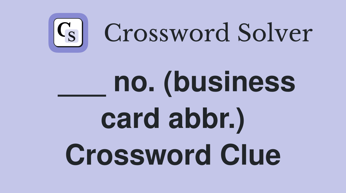 ___ no. (business card abbr.) Crossword Clue