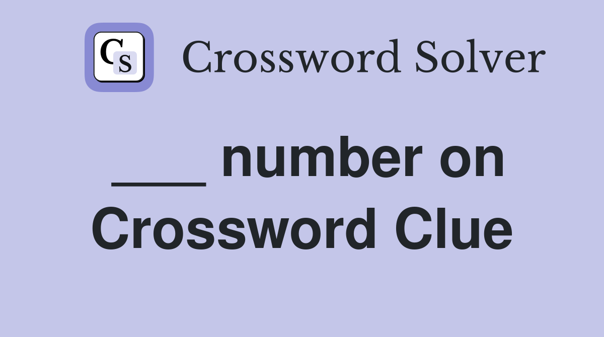 ___ number on Crossword Clue