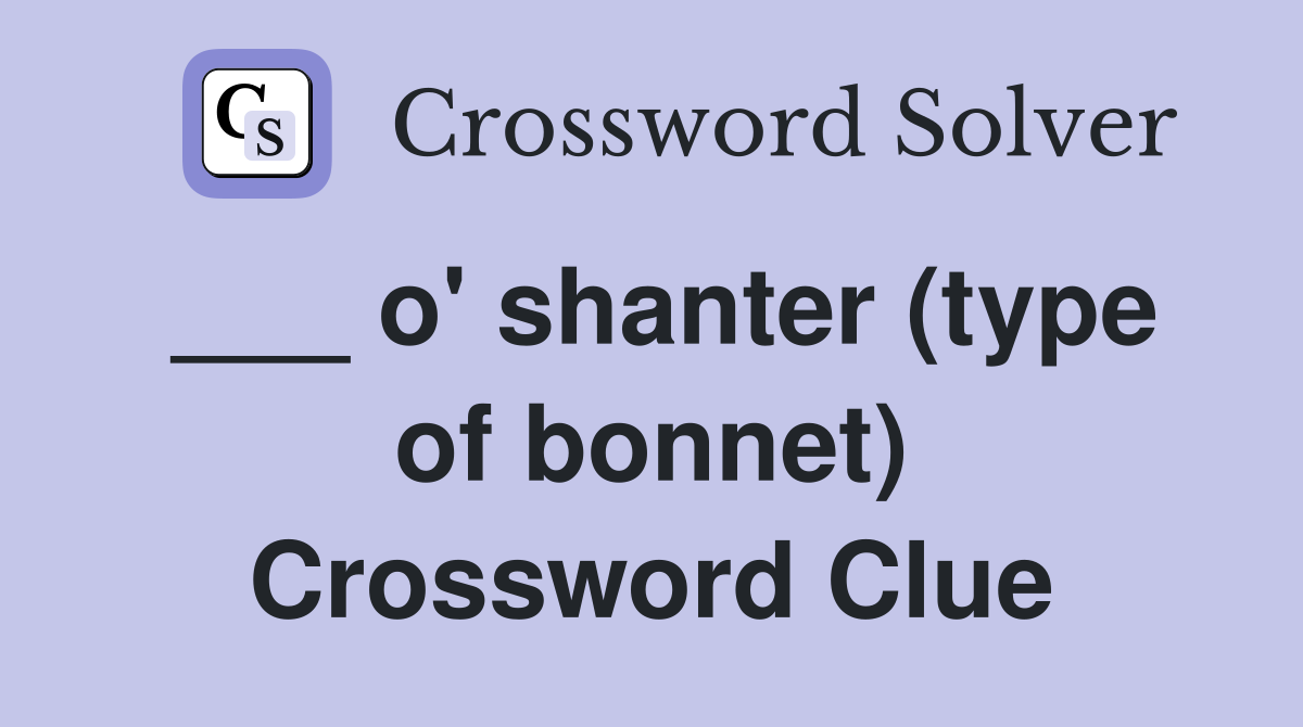 ___ o' shanter (type of bonnet) Crossword Clue
