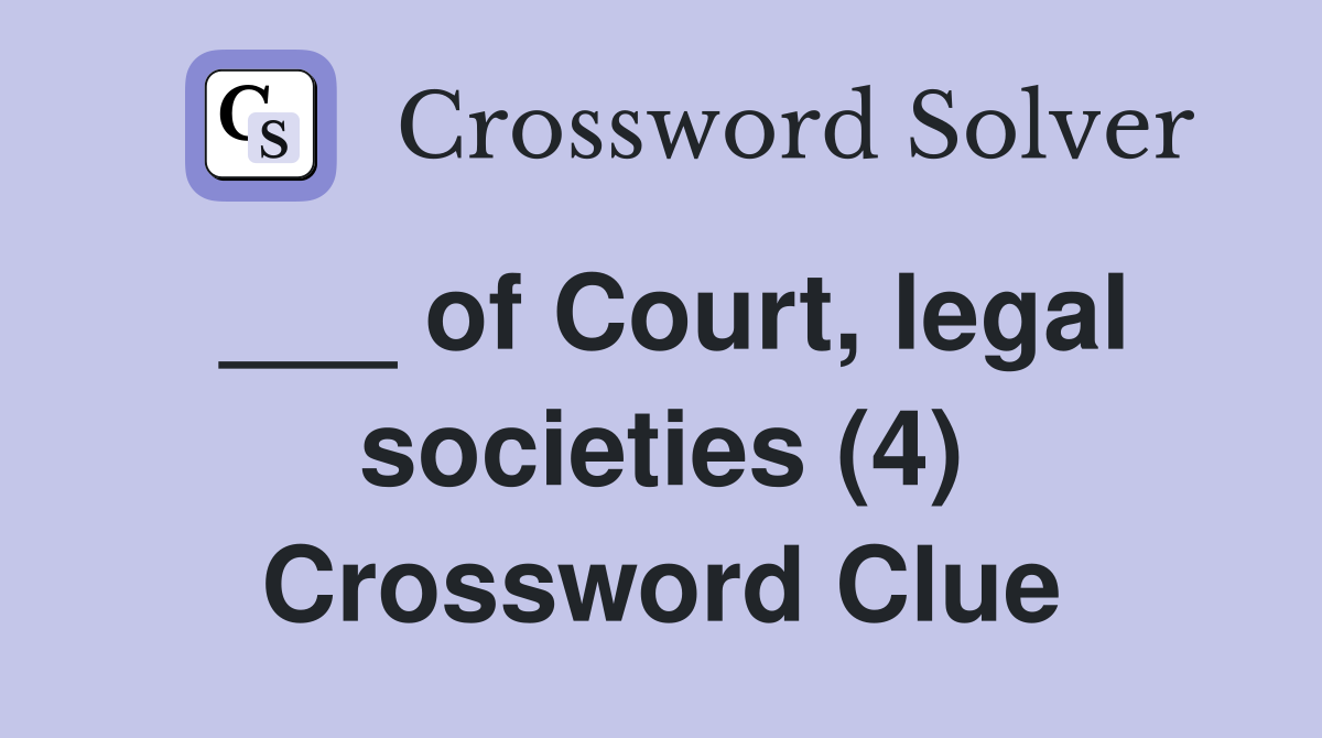 ___ of Court, legal societies (4) Crossword Clue
