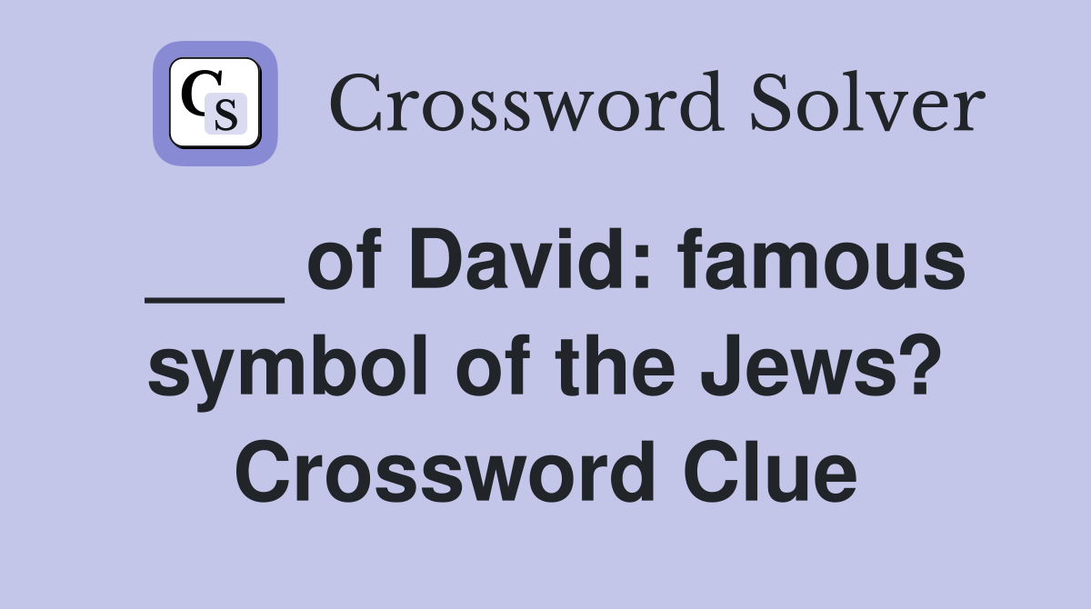 ___ of David: famous symbol of the Jews? Crossword Clue