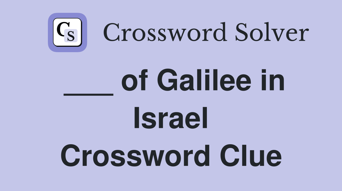 ___ of Galilee in Israel Crossword Clue