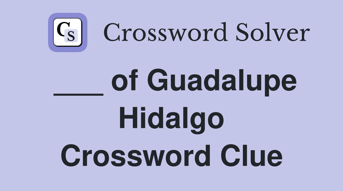 ___ of Guadalupe Hidalgo Crossword Clue
