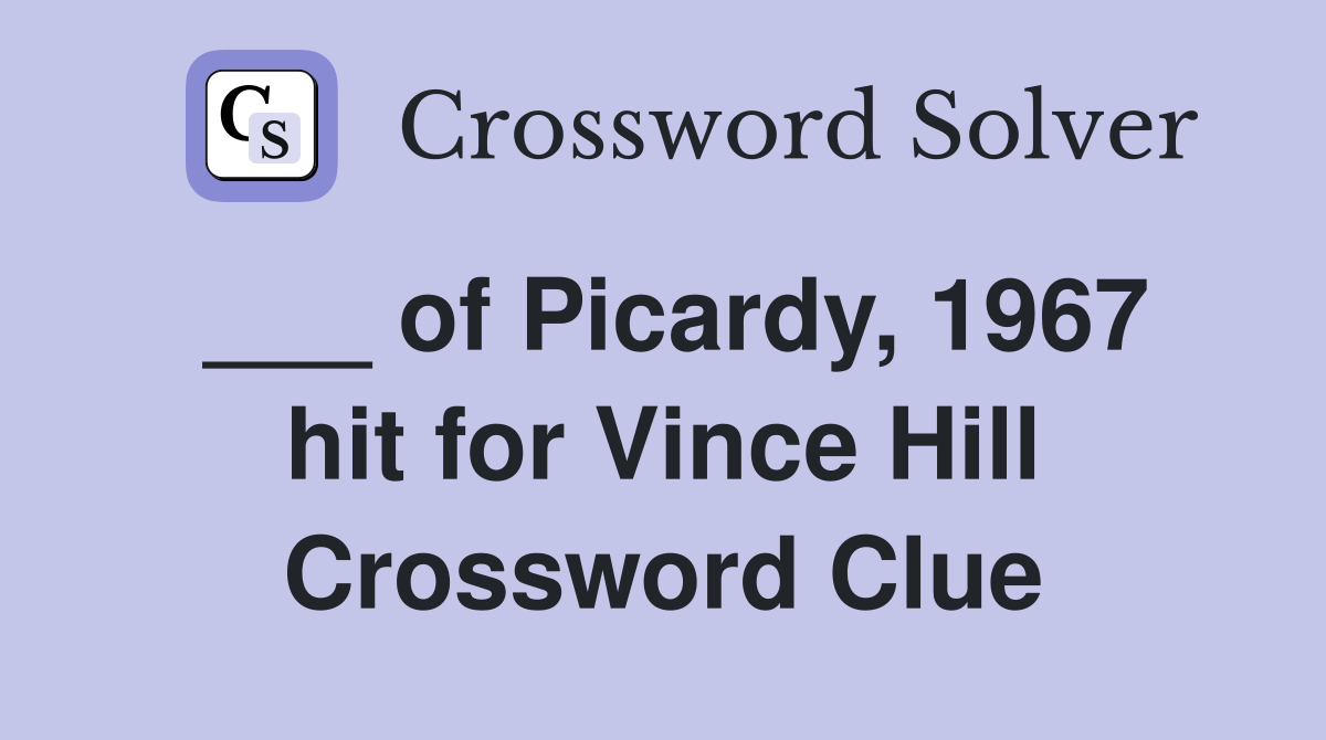 ___ of Picardy, 1967 hit for Vince Hill Crossword Clue