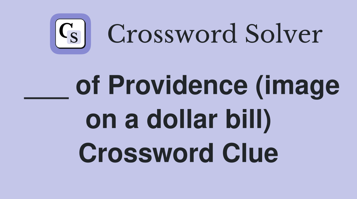 ___ of Providence (image on a dollar bill) Crossword Clue