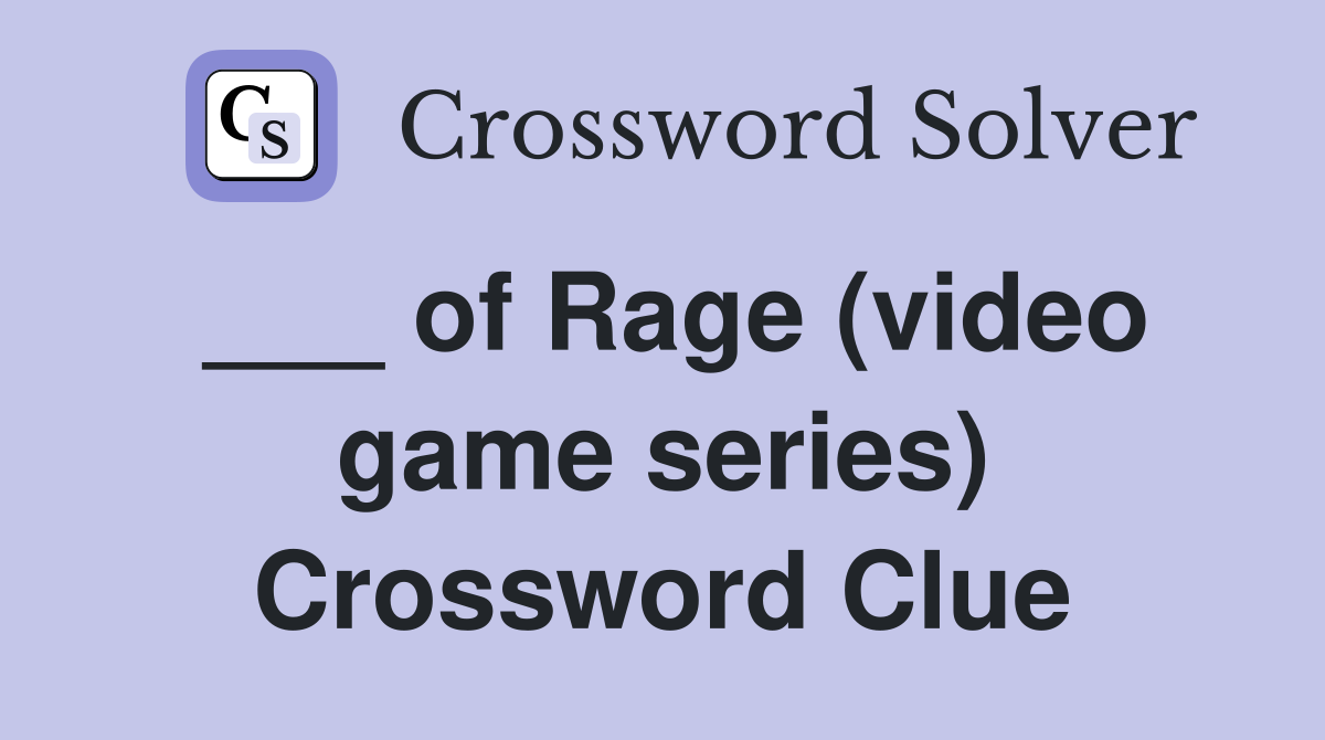 ___ of Rage (video game series) Crossword Clue
