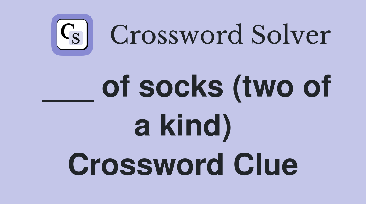 ___ of socks (two of a kind) Crossword Clue