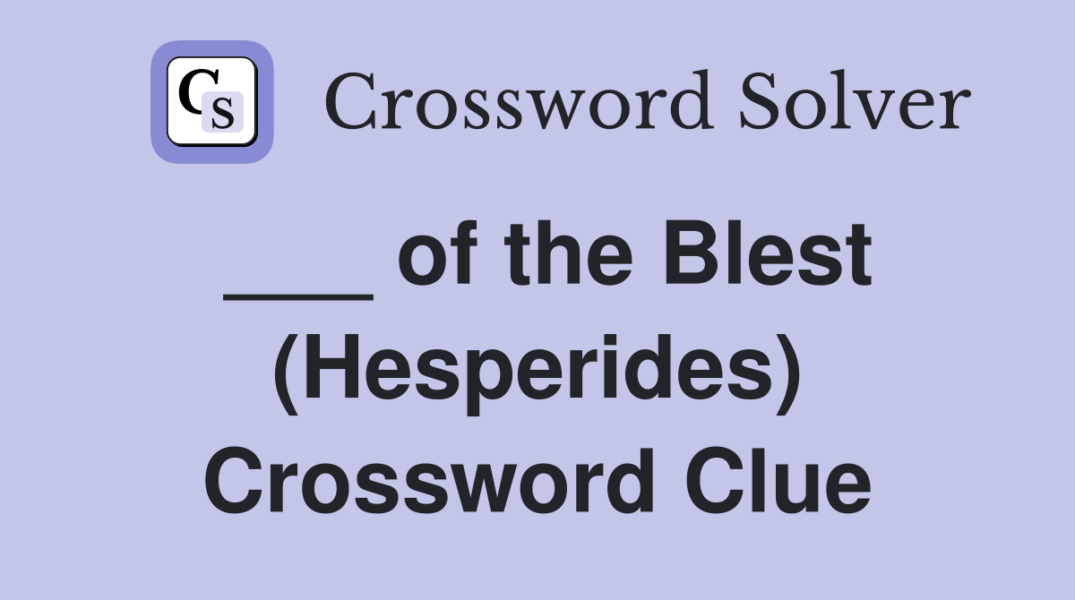 ___ of the Blest (Hesperides) Crossword Clue