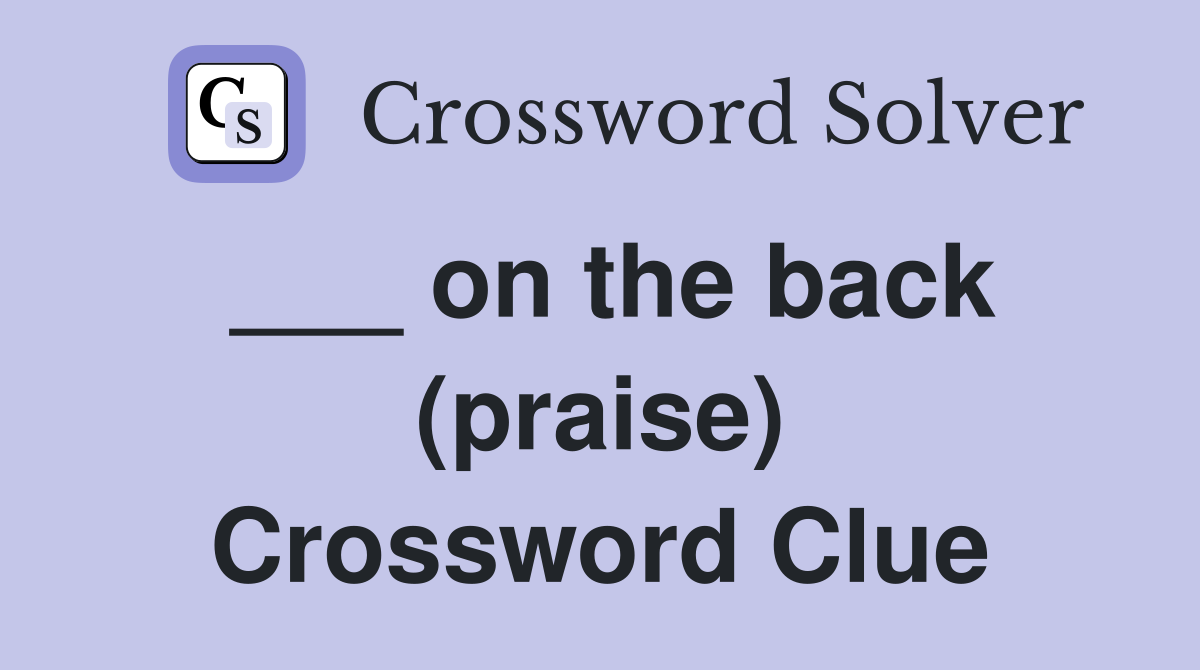 ___ on the back (praise) Crossword Clue