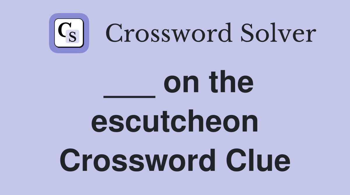 ___ on the escutcheon Crossword Clue