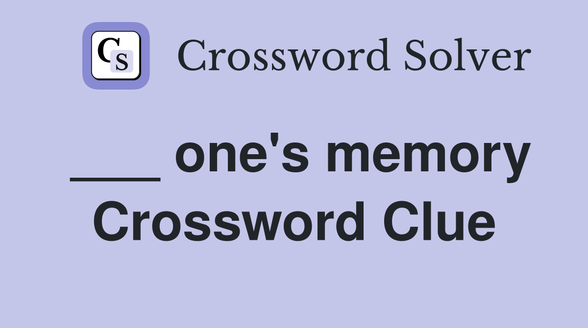 ___ one's memory Crossword Clue