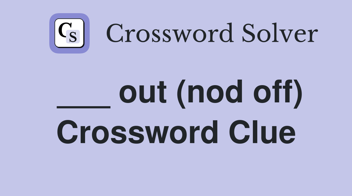 ___ out (nod off) Crossword Clue