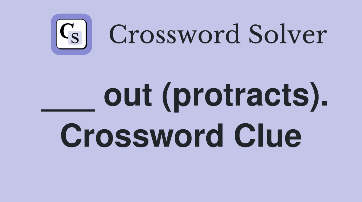 ___ out (protracts). Crossword Clue