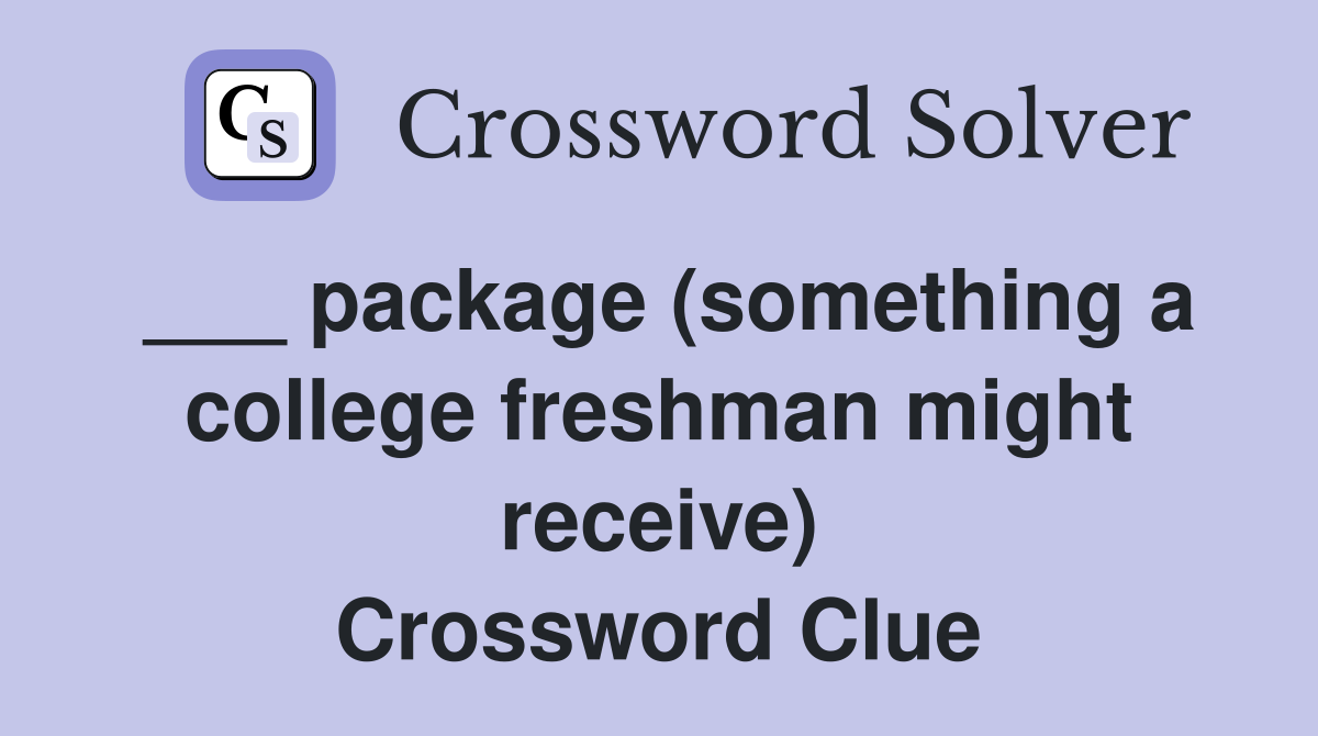 ___ package (something a college freshman might receive) Crossword Clue