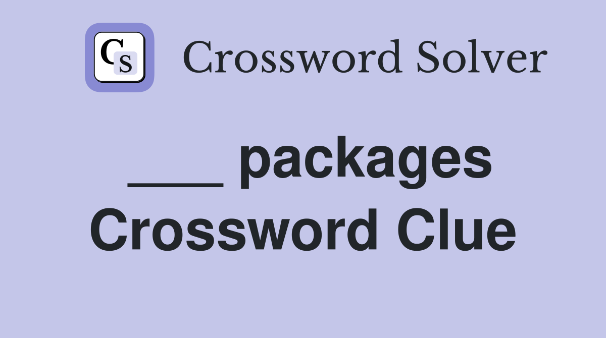 ___ packages Crossword Clue