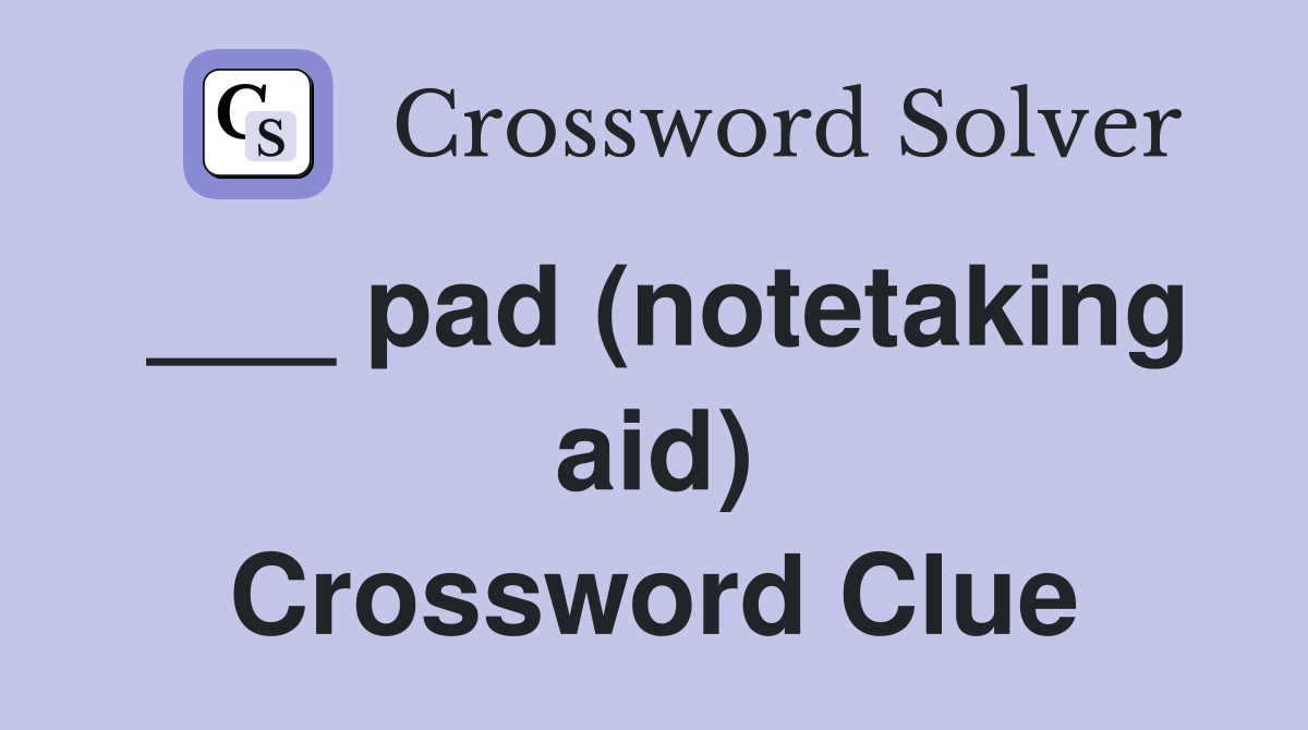 ___ pad (notetaking aid) Crossword Clue