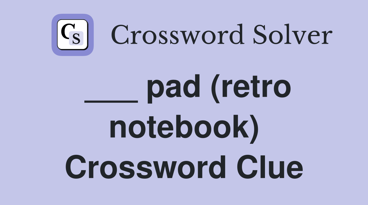 ___ pad (retro notebook) Crossword Clue