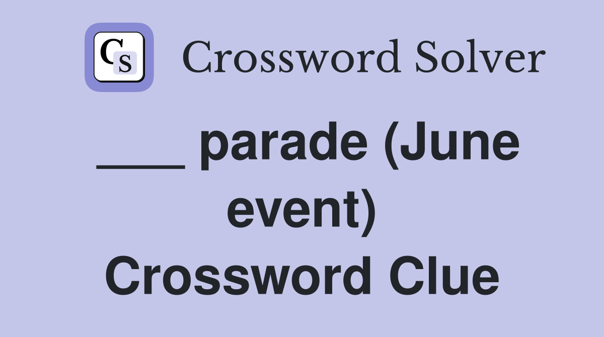 ___ parade (June event) Crossword Clue