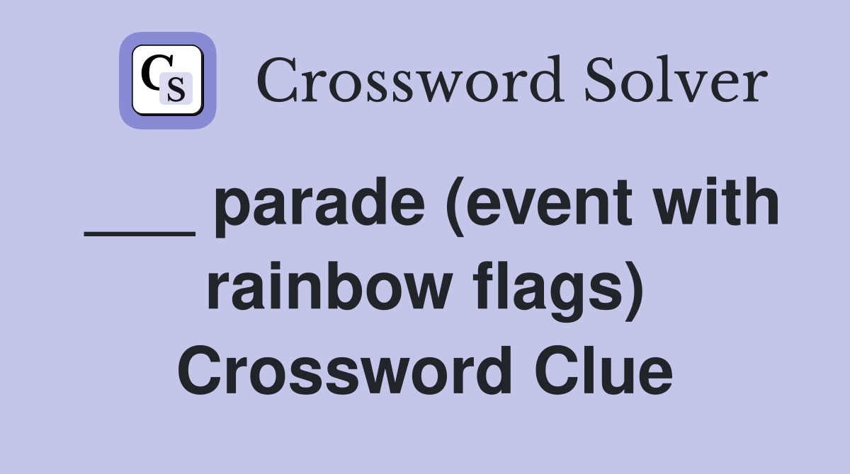 ___ parade (event with rainbow flags) Crossword Clue