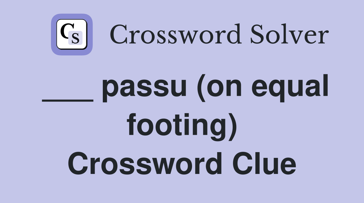 ___ passu (on equal footing) Crossword Clue