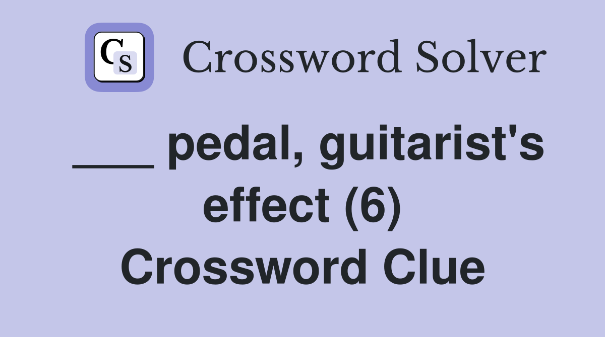 ___ pedal, guitarist's effect (6) Crossword Clue