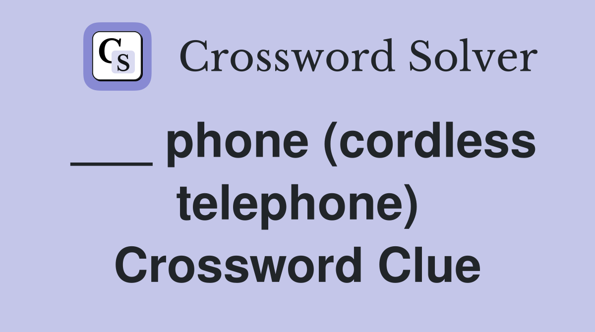 ___ phone (cordless telephone) Crossword Clue