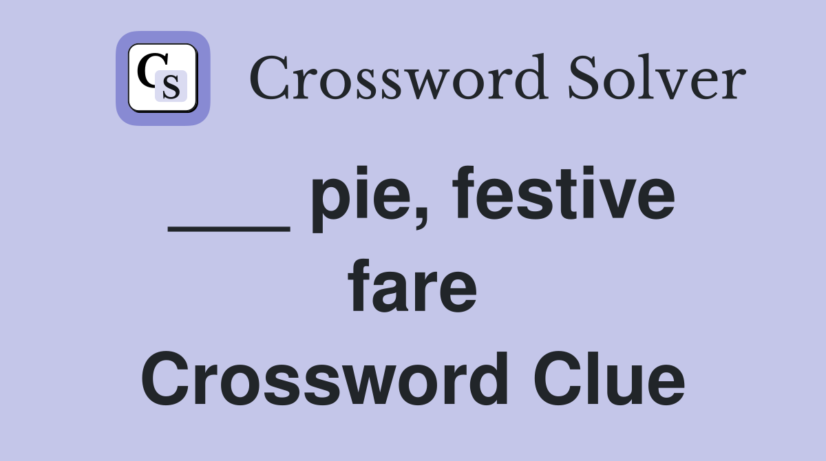 ___ pie, festive fare Crossword Clue