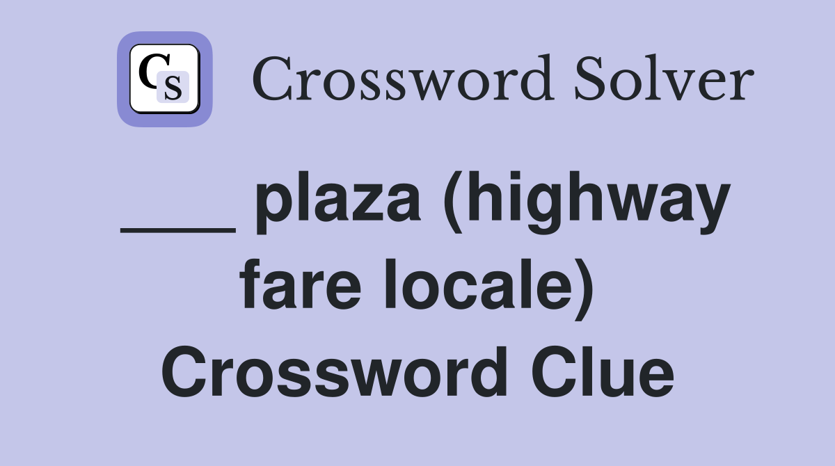 ___ plaza (highway fare locale) Crossword Clue